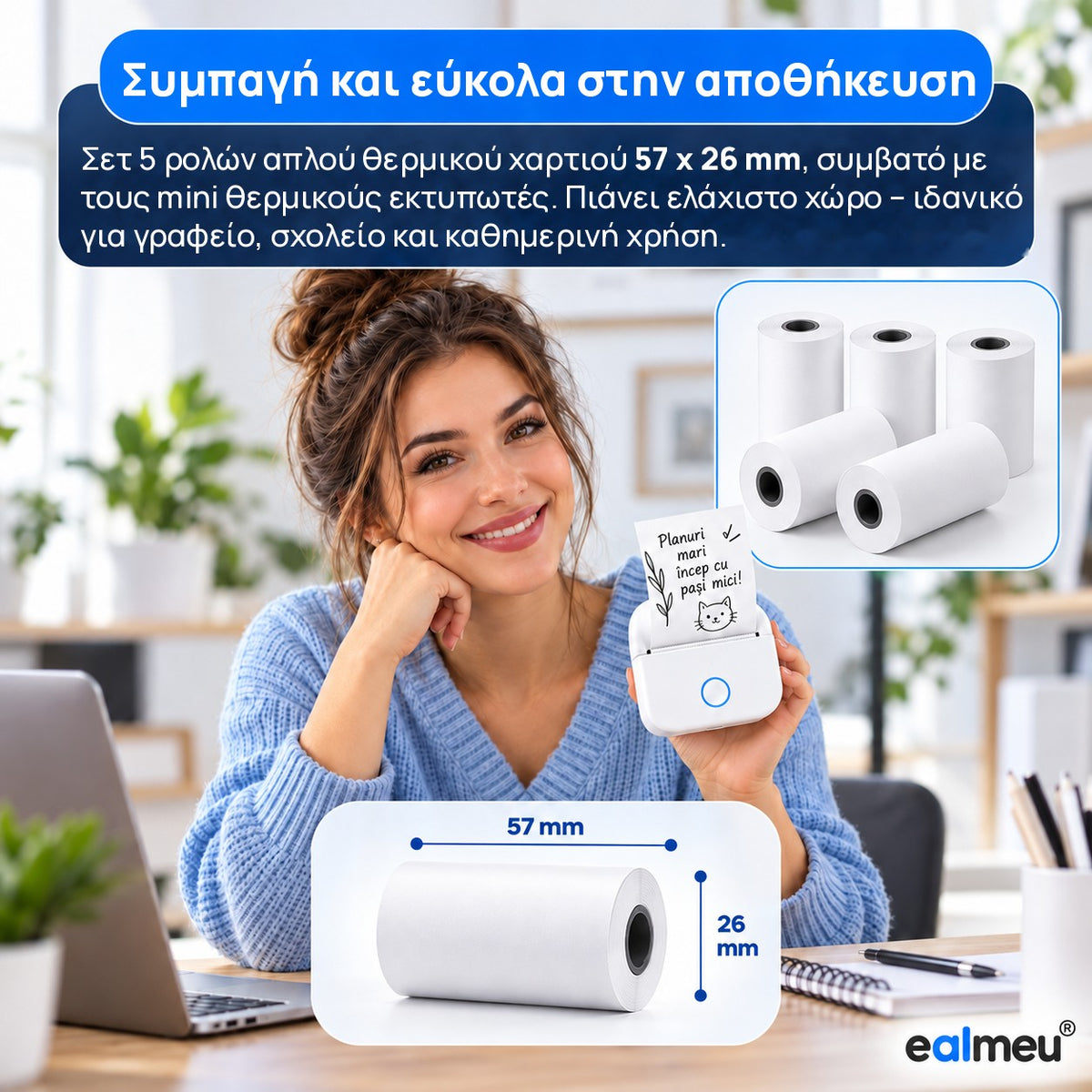 Γυναίκα με mini θερμικό εκτυπωτή EALMEU και τυπωμένη σημείωση· λευκό ρολό πλάτους 57 mm και διαμέτρου 26 mm