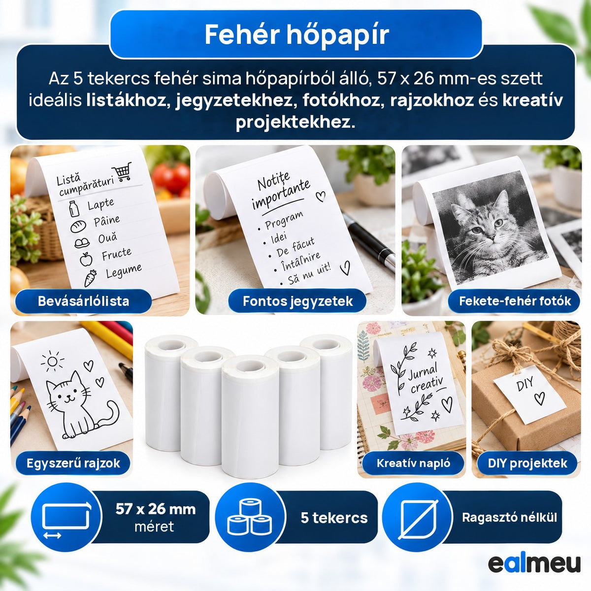 Fehér sima EALMEU hőpapír tekercsek, 57 x 26 mm, ragasztó nélkül, listákhoz, jegyzetekhez, fekete-fehér fotókhoz és rajzokhoz